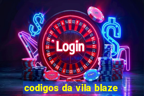 codigos da vila blaze